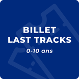 Billet Last Tracks (0-10 ans) - Dès 17h